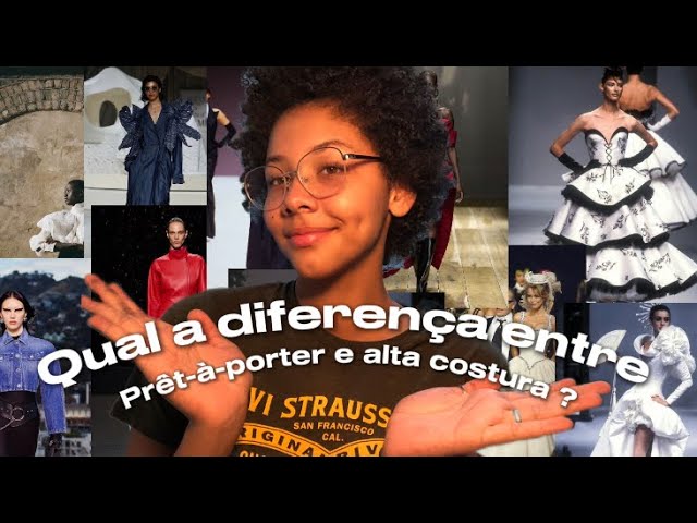 alta costura o que é? Saiba diferenciar do prêt-à-porter.
